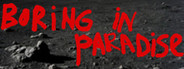Boring in paradise