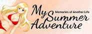 My Summer Adventure: Memories of Another Life