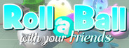 Roll a Ball With Your Friends