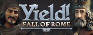 Yield! Fall of Rome