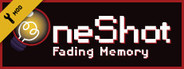 OneShot: Fading Memory