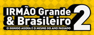 IRMÃO Grande & Brasileiro 2