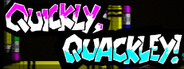 Quickly, Quackley!