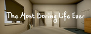 The Most Boring Life Ever