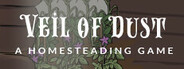 Veil of Dust: A Homesteading Game