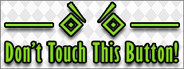 Don't Touch this Button!