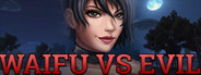 Waifu vs Evil