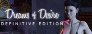 Dreams of Desire: Definitive Edition