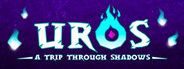 UROS: A TRIP THROUGH SHADOWS