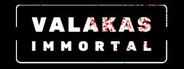 VALAKAS: Immortal