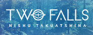 Two Falls (Nishu Takuatshina)