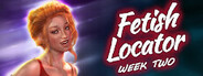 Fetish Locator Week Two