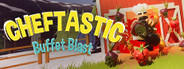 Cheftastic!: Buffet Blast