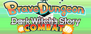 Brave Dungeon + Dark Witch's Story : Combat