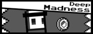 Deep Madness