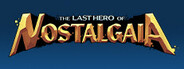 The Last Hero of Nostalgaia