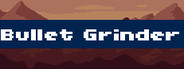 Bullet Grinder