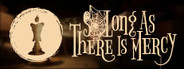 So long as there is Mercy