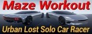MazeWorkoutUrbanLostSoloCarRacer