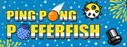 Ping Pong Pufferfish