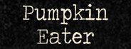 Pumpkin Eater