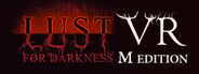 Lust for Darkness VR: M Edition