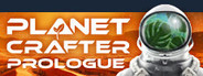 The Planet Crafter: Prologue