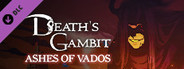 Death's Gambit: Afterlife - Ashes of Vados