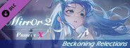 Mirror 2: Project X - Beckoning Relections