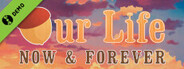 Our Life: Now & Forever Demo