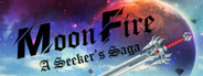 Moon Fire : A Seeker's Saga