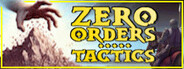 Zero Orders Tactics