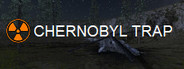 Chernobyl Trap