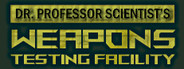Dr. Professor Scientist's Weapons Testing Facility