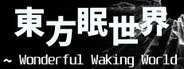 東方眠世界 ~ Wonderful Waking World