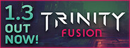 Trinity Fusion