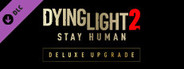 Dying Light 2 - Deluxe Upgrade