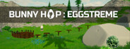 Bunny Hop : Eggstreme