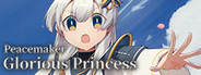 Peacemaker: Glorious Princess