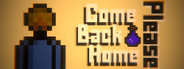 Come Back Home Please Beta