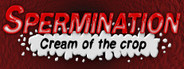 Spermination: Cream of the Crop
