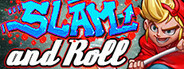 Slam and Roll