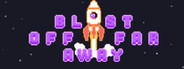 Blast Off Far Away