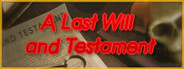 A Last will and Testament: Adventure