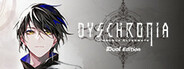 DYSCHRONIA:Chronos Alternate - Dual Edition