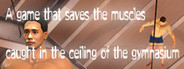 体育館の天井に挟まったマッチョを助けるゲーム