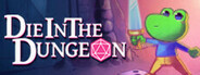 Die in the Dungeon