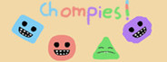 Chompies!