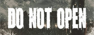 DO NOT OPEN