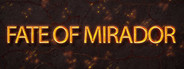 THE FATE OF MIRADOR CHAPTER ONE and TWO